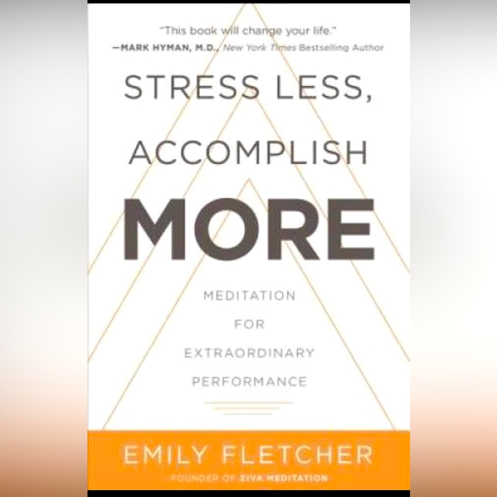 Stress Less, Accomplish More: Meditation for Extraordinary Performance - GOOD